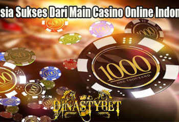 Rahasia Sukses Dari Main Casino Online Indonesia